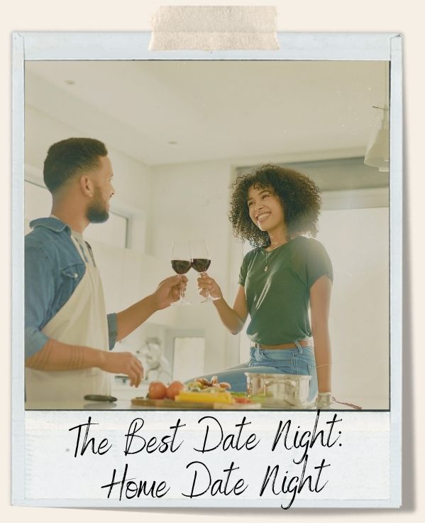 The Best Date Night Idea: The Home Date Night